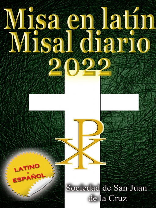 Title details for Misa en latín Misal diario 2022 latino-español, en orden, todos los días by Sociedad de San Juan de la Cruz - Wait list
